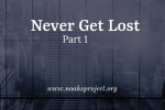 Never Get Lost Part 1